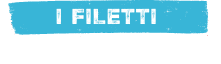 I Filetti